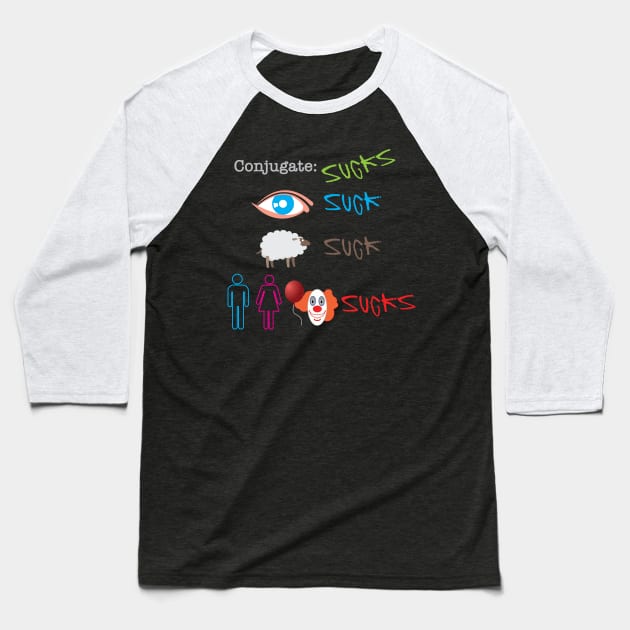 Conjugate: Sucks Baseball T-Shirt by SnarkSharks